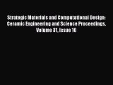 Read Strategic Materials and Computational Design: Ceramic Engineering and Science Proceedings