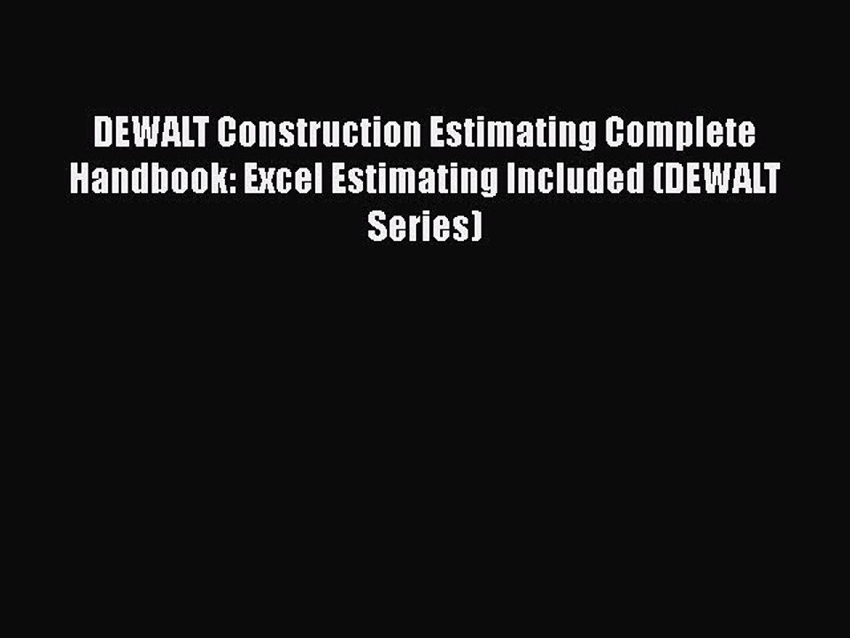 PDF DEWALT Construction Estimating Complete Handbook: Excel Estimating Included (DEWALT Series)