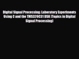 PDF Digital Signal Processing: Laboratory Experiments Using C and the TMS320C31 DSK (Topics