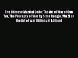 Read The Chinese Martial Code: The Art of War of Sun Tzu The Precepts of War by Sima Rangju