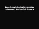 PDF Green Voices: Defending Nature and the Environment in American Civic Discourse Free Books