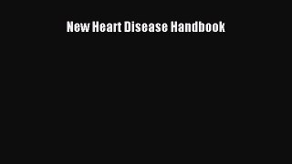 Read New Heart Disease Handbook Ebook Free