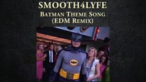 Smooth4Lyfe - Batman Theme Song (EDM Remix)