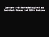 [PDF] Consumer Credit Models: Pricing Profit and Portfolios by Thomas Lyn C. (2009) Hardcover