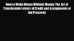 [PDF] How to Make Money Without Money: The Art of Transferable Letters of Credit and Assignments