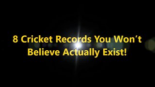 8 Cricket Records You Wont Believe Actually Exist!