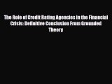 [PDF] The Role of Credit Rating Agencies in the Financial Crisis: Definitive Conclusion From