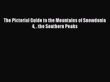 Read The Pictorial Guide to the Mountains of Snowdonia 4 . the Southern Peaks Ebook Free