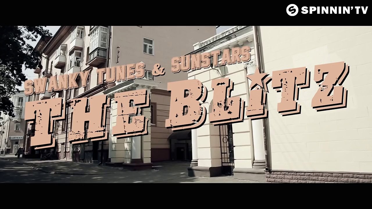 Swanky Tunes & Sunstars - The Blitz (Official Music Video)