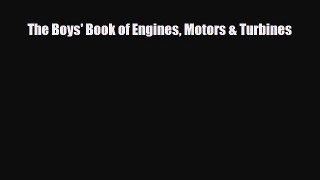 Download The Boys' Book of Engines Motors & Turbines Free Books