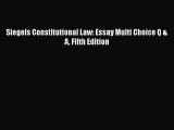 Download Siegels Constitutional Law: Essay Multi Choice Q & A Fifth Edition  Read Online