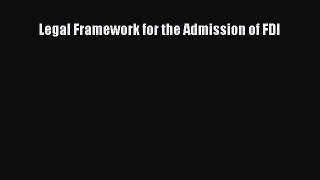 Download Legal Framework for the Admission of FDI  Read Online