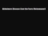 Read Alzheimers Disease (Just the Facts (Heinemann)) Ebook Free