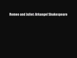 Download Romeo and Juliet: Arkangel Shakespeare [PDF] Full Ebook