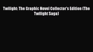 Download Twilight: The Graphic Novel Collector's Edition (The Twilight Saga) [Download] Full