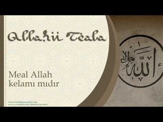 Meal Allah Kelamımıdır - Sorularla İslamiyet
