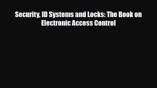 PDF Security ID Systems and Locks: The Book on Electronic Access Control [Download] Full Ebook