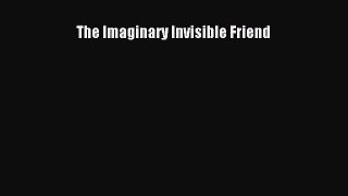 Read The Imaginary Invisible Friend PDF Online
