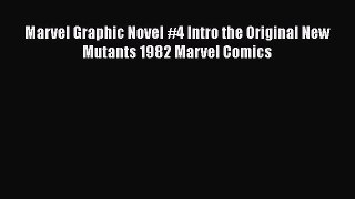PDF Marvel Graphic Novel #4 Intro the Original New Mutants 1982 Marvel Comics  Read Online