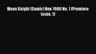 PDF Moon Knight (Comic) Nov. 1980 No. 1 (Premiere Issue 1)  Read Online
