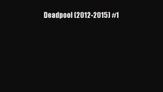 Download Deadpool (2012-2015) #1 Free Books