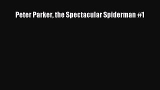 PDF Peter Parker the Spectacular Spiderman #1  EBook
