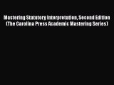 Download Mastering Statutory Interpretation Second Edition (The Carolina Press Academic Mastering
