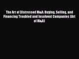 PDF The Art of Distressed M&A: Buying Selling and Financing Troubled and Insolvent Companies