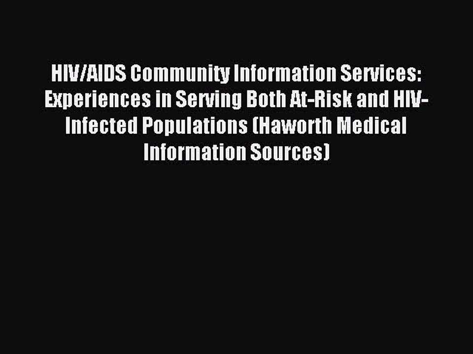 Read HIV/AIDS Community Information Services: Experiences in Serving Both At-Risk and HIV-Infected