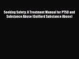 PDF Seeking Safety: A Treatment Manual for PTSD and Substance Abuse (Guilford Substance Abuse)