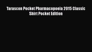 Download Tarascon Pocket Pharmacopoeia 2015 Classic Shirt Pocket Edition PDF Online