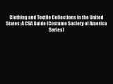 [PDF] Clothing and Textile Collections in the United States: A CSA Guide (Costume Society of