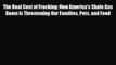 [Download] The Real Cost of Fracking: How America's Shale Gas Boom Is Threatening Our Families