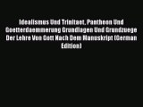 Read Idealismus Und Trinitaet Pantheon Und Goetterdaemmerung Grundlagen Und Grundzuege Der
