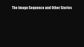 Download The Imago Sequence and Other Stories Ebook Online