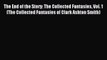 Read The End of the Story: The Collected Fantasies Vol. 1 (The Collected Fantasies of Clark