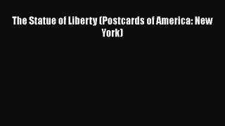 Read The Statue of Liberty (Postcards of America: New York) Ebook Free