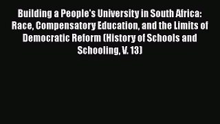 Read Building a People's University in South Africa: Race Compensatory Education and the Limits
