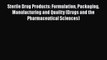 Read Sterile Drug Products: Formulation Packaging Manufacturing and Quality (Drugs and the