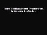 Read Thicker Than Blood?: A Fresh Look at Adoption Fostering and Step Families PDF Free