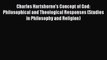Download Charles Hartshorne's Concept of God: Philosophical and Theological Responses (Studies
