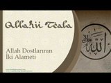 Allah Dostlarinin İki Alameti - Sorularla İslamiyet