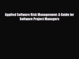 [PDF] Applied Software Risk Management: A Guide for Software Project Managers Download Online