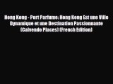 Download Hong Kong - Port Parfume: Hong Kong Est Une Ville Dynamique Et Une Destination Passionnante