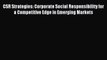 Read CSR Strategies: Corporate Social Responsibility for a Competitive Edge in Emerging Markets
