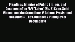 Download Pleadings Minutes of Public Sittings and Documents:The M/V Saiga (No. 2) Case Saint