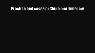Read Practice and cases of China maritime law PDF Online