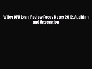 [PDF] Wiley CPA Exam Review Focus Notes 2012 Auditing and Attestation Read Online