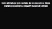 Read Entre el trabajo y el cuidado de los nuestros: Cómo lograr un equilibrio de AARP (Spanish