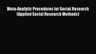 Download Meta-Analytic Procedures for Social Research (Applied Social Research Methods) PDF
